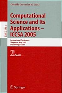 Computational Science and Its Applications - Iccsa 2005: International Conference, Singapore, May 9-12, 2005, Proceedings, Part II (Paperback, 2005)