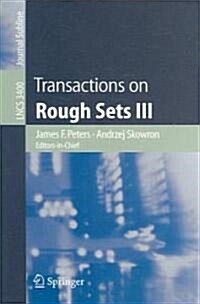 Transactions on Rough Sets III (Paperback)