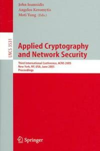 Applied cryptography and network security : third international conference, ACNS 2005, New York, NY, USA, June 7-10, 2005 : proceedings