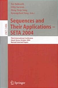 Sequences and Their Applications - Seta 2004: Third International Conference, Seoul, Korea, October 24-28, 2004, Revised Selected Papers (Paperback, 2005)