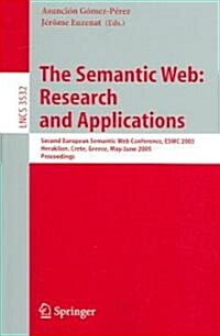 The Semantic Web: Research and Applications: Second European Semantic Web Conference, Eswc 2005, Heraklion, Crete, Greece, May 29--June 1, 2005, Proce (Paperback, 2005)