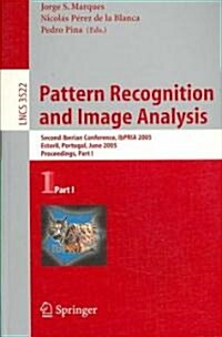Pattern Recognition and Image Analysis: Second Iberian Conference, IbPRIA 2005, Estoril, Portugal, June 7-9, 2005, Proceedings, Part 1 (Paperback)