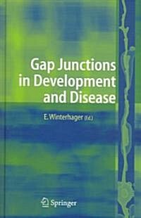 Gap Junctions in Development and Disease (Hardcover, 2005)