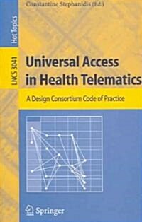 Universal Access in Health Telematics: A Design Code of Practice (Paperback)