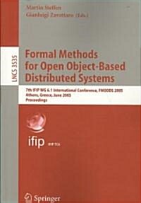 Formal Methods for Open Object-Based Distributed Systems: 7th Ifip Wg 6.1 International Conference, Fmoods 2005, Athens, Greece, June 15-17, 2005, Pro (Paperback, 2005)