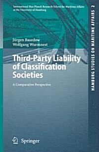 Third-Party Liability of Classification Societies: A Comparative Perspective (Paperback, 2005)