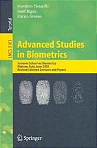 Advanced Studies in Biometrics: Summer School on Biometrics, Alghero, Italy, June 2-6, 2003. Revised Selected Lectures and Papers (Paperback, 2005)