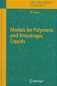 Models for Polymeric And Anisotropic Liquids (Hardcover)