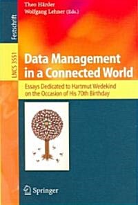 Data Management in a Connected World: Essays Dedicated to Hartmut Wedekind on the Occasion of His 70th Birthday (Paperback, 2005)
