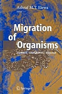 Migration of Organisms: Climate. Geography. Ecology (Hardcover)