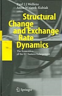 Structural Change and Exchange Rate Dynamics: The Economics of Eu Eastern Enlargement (Hardcover, 2005)