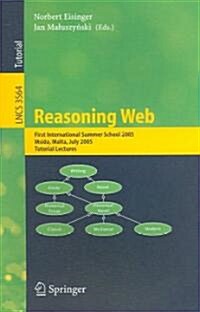Reasoning Web: First International Summer School 2005, Msida, Malta, July 25-29, 2005, Revised Lectures (Paperback, 2005)