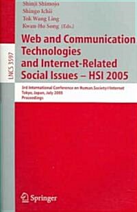 Web and Communication Technologies and Internet-Related Social Issues - Hsi 2005: 3rd International Conference on Human-Society@internet, Tokyo, Japan (Paperback, 2005)