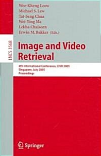 Image and Video Retrieval: 4th International Conference, Civr 2005, Singapore, July 20-22, 2005, Proceedings (Paperback, 2005)