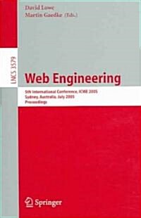 Web Engineering: 5th International Conference, Icwe 2005, Sydney, Australia, July 27-29, 2005, Proceedings (Paperback, 2005)