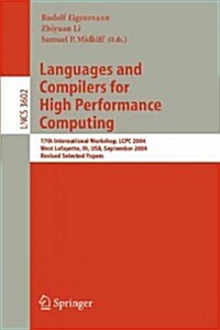 Languages and Compilers for High Performance Computing: 17th International Workshop, Lcpc 2004, West Lafayette, In, USA, September 22-24, 2004, Revise (Paperback, 2005)