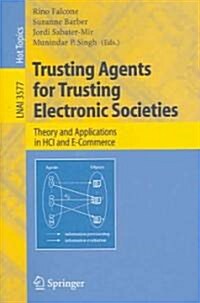 Trusting Agents for Trusting Electronic Societies: Theory and Applications in Hci and E-Commerce (Paperback, 2005)