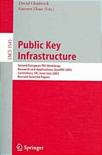 Public Key Infrastructure: Second European Pki Workshop: Research and Applications, Europki 2005, Canterbury, UK, June 30- July 1, 2005, Revised (Paperback, 2005)