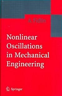 Nonlinear Oscillations in Mechanical Engineering (Hardcover)