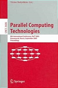 Parallel Computing Technologies: 8th International Conference, PaCT 2005, Krasnoyarsk, Russia, September 5-9, 2005, Proceedings (Paperback)