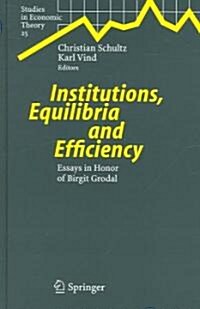 Institutions, Equilibria and Efficiency: Essays in Honor of Birgit Grodal (Hardcover, 2006)