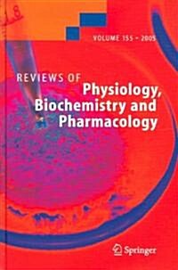 Reviews of Physiology, Biochemistry and Pharmacology 155 (Hardcover, 2005)