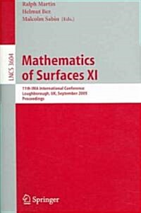 Mathematics of Surfaces XI: 11th Ima International Conference, Loughborough, UK, September 5-7, 2005, Proceedings (Paperback, 2005)