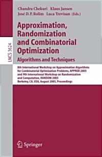 Approximation, Randomization and Combinatorial Optimization. Algorithms and Techniques: 8th International Workshop on Approximation Algorithms for Com (Paperback, 2005)