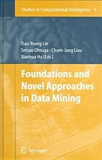 Foundations and Novel Approaches in Data Mining (Hardcover, 2006)