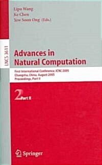 Advances in Natural Computation: First International Conference, Icnc 2005, Changsha, China, August 27-29, 2005, Proceedings, Part II (Paperback, 2005)