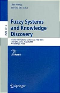 Fuzzy Systems and Knowledge Discovery: Second International Conference, Fskd 2005, Changsha, China, August 27-29, 2005, Proceedings, Part II (Paperback, 2005)