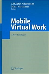 Mobile Virtual Work: A New Paradigm? (Hardcover, 2006)