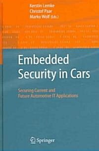 Embedded Security in Cars: Securing Current and Future Automotive It Applications (Hardcover)
