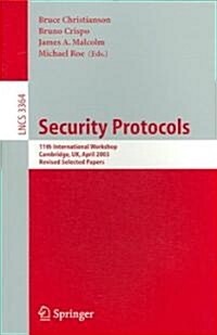 Security Protocols: 11th International Workshop, Cambridge, UK, April 2-4, 2003, Revised Selected Papers (Paperback, 2005)