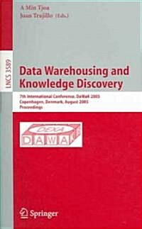 Data Warehousing and Knowledge Discovery: 7th International Conference, Dawak 2005, Copenhagen, Denmark, August 22-26, 2005, Proceedings (Paperback, 2005)