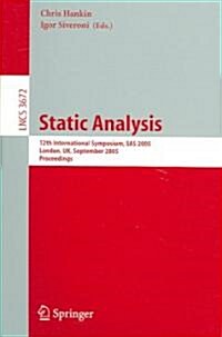 Static Analysis: 12th International Symposium, SAS 2005, London, UK, September 7-9, 2005, Proceedings (Paperback)