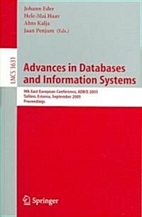 Advances in Databases and Information Systems: 9th East European Conference, Adbis 2005, Tallinn, Estonia, September 12-15, 2005, Proceedings (Paperback, 2005)