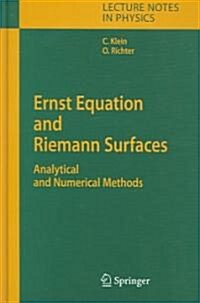 Ernst Equation and Riemann Surfaces: Analytical and Numerical Methods (Hardcover, 2005)