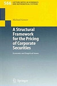 A Structural Framework for the Pricing of Corporate Securities: Economic and Empirical Issues (Paperback)