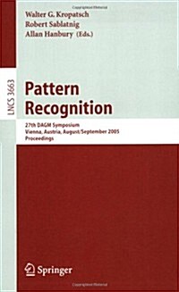 Pattern Recognition: 27th Dagm Symposium, Vienna, Austria, August 31 - September 2, 2005, Proceedings (Paperback, 2005)