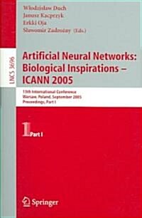 Artificial Neural Networks: Biological Inspirations - Icann 2005: 15th International Conference, Warsaw, Poland, September 11-15, 2005, Proceedings, P (Paperback, 2005)