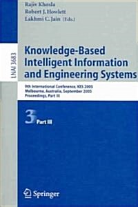 Knowledge-Based Intelligent Information and Engineering Systems: 9th International Conference, Kes 2005, Melbourne, Australia, September 14-16, 2005, (Paperback, 2005)