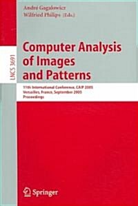 Computer Analysis of Images and Patterns: 11th International Conference, Caip 2005, Versailles, France, September 5-8, 2005, Proceedings (Paperback, 2005)