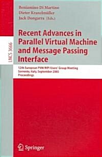 Recent Advances in Parallel Virtual Machine and Message Passing Interface: 12th European PVM/MPI Users Group Meeting, Sorrento, Italy, September 18-2 (Paperback)