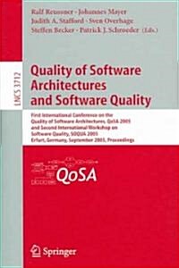 Quality of Software Architectures and Software Quality: First International Conference on the Quality of Software Architectures, QoSA 2005 and Second (Paperback)