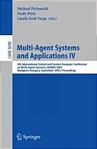 Multi-Agent Systems and Applications IV: 4th International Central and Eastern European Conference on Multi-Agent Systems, Ceemas 2005, Budapest, Hung (Paperback, 2005)