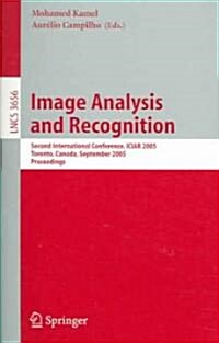 Image Analysis and Recognition: Second International Conference, ICIAR 2005, Toronto, Canada, September 28-30, 2005, Proceedings (Paperback, 2005)