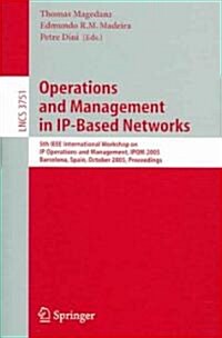 Operations and Management in IP-Based Networks: 5th IEEE International Workshop on IP Operations and Management, Ipom 2005, Barcelona, Spain, October (Paperback, 2005)