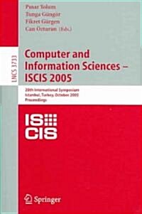 Computer and Information Sciences - Iscis 2005: 20th International Symposium, Istanbul, Turkey, October 26 -- 28, 2005, Proceedings (Paperback, 2005)