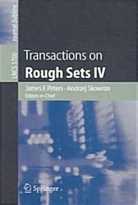 Transactions on Rough Sets IV: Journal Subline (Paperback)